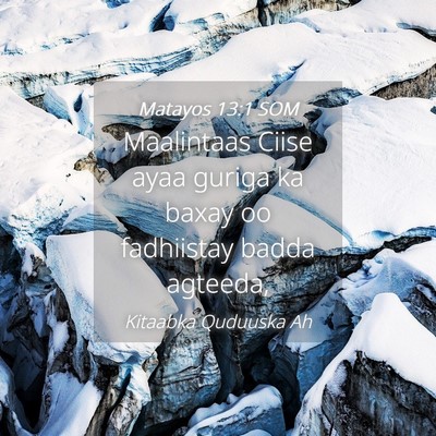 Picture 04 - Matayos 13:1 SOM - Maalintaas Ciise ayaa guriga ka baxay oo - Bible Verse Picture