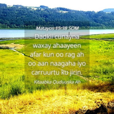 Picture 04 - Matayos 15:38 SOM - Dadkii cunayna waxay ahaayeen afar kun oo rag ah - Bible Verse Picture