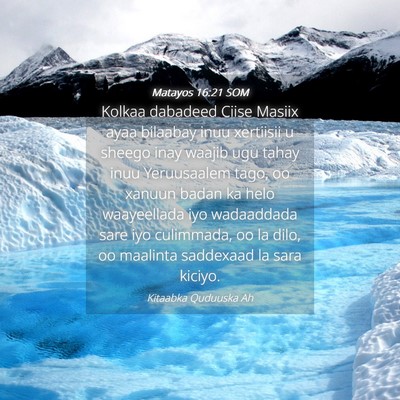 Picture 04 - Matayos 16:21 SOM - Kolkaa dabadeed Ciise Masiix ayaa bilaabay inuu - Bible Verse Picture