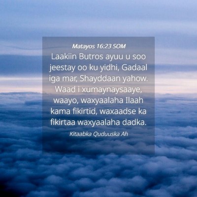 Picture 04 - Matayos 16:23 SOM - Laakiin Butros ayuu u soo jeestay oo ku yidhi, - Bible Verse Picture