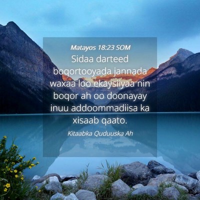 Picture 04 - Matayos 18:23 SOM - Sidaa darteed boqortooyada jannada waxaa loo - Bible Verse Picture