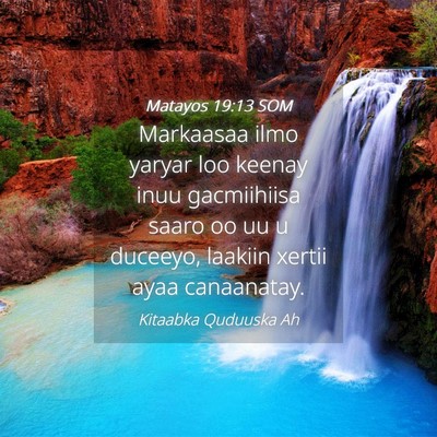Picture 04 - Matayos 19:13 SOM - Markaasaa ilmo yaryar loo keenay inuu gacmiihiisa - Bible Verse Picture