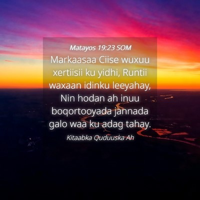 Picture 04 - Matayos 19:23 SOM - Markaasaa Ciise wuxuu xertiisii ku yidhi, Runtii - Bible Verse Picture
