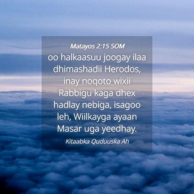 Picture 04 - Matayos 2:15 SOM - oo halkaasuu joogay ilaa dhimashadii Herodos, - Bible Verse Picture