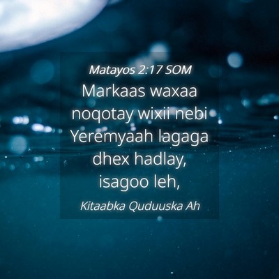 Picture 04 - Matayos 2:17 SOM - Markaas waxaa noqotay wixii nebi Yeremyaah lagaga - Bible Verse Picture