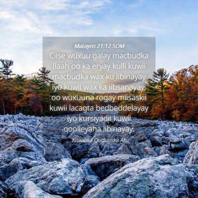 Picture 04 - Matayos 21:12 SOM - Ciise wuxuu galay macbudka Ilaah oo ka eryay - Bible Verse Picture