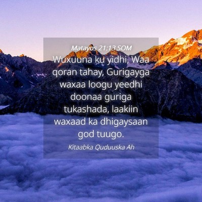 Picture 04 - Matayos 21:13 SOM - Wuxuuna ku yidhi, Waa qoran tahay, Gurigayga - Bible Verse Picture