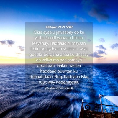 Picture 04 - Matayos 21:21 SOM - Ciise ayaa u jawaabay oo ku yidhi, Runtii waxaan - Bible Verse Picture