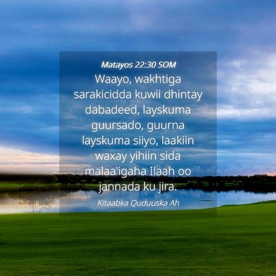 Picture 04 - Matayos 22:30 SOM - Waayo, wakhtiga sarakicidda kuwii dhintay - Bible Verse Picture