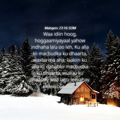 Picture 04 - Matayos 23:16 SOM - Waa idiin hoog, hoggaamiyayaal yahow indhaha la'u - Bible Verse Picture
