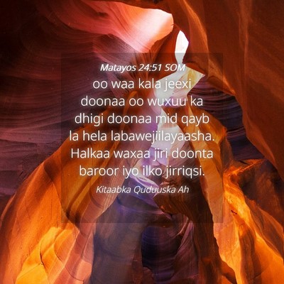 Picture 04 - Matayos 24:51 SOM - oo waa kala jeexi doonaa oo wuxuu ka dhigi doonaa - Bible Verse Picture