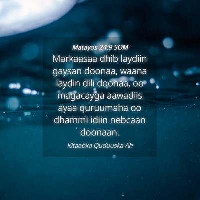 Picture 04 - Matayos 24:9 SOM - Markaasaa dhib laydiin gaysan doonaa, waana - Bible Verse Picture