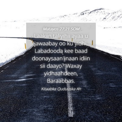 Picture 04 - Matayos 27:21 SOM - Laakiin taliyihii ayaa u jawaabay oo ku yidhi, - Bible Verse Picture