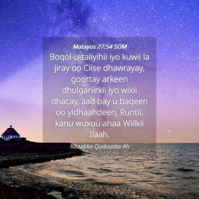 Picture 04 - Matayos 27:54 SOM - Boqol-u-taliyihii iyo kuwii la jiray oo Ciise - Bible Verse Picture
