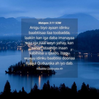 Picture 04 - Matayos 3:11 SOM - Anigu biyo ayaan idinku baabtiisaa ilaa toobadda, - Bible Verse Picture
