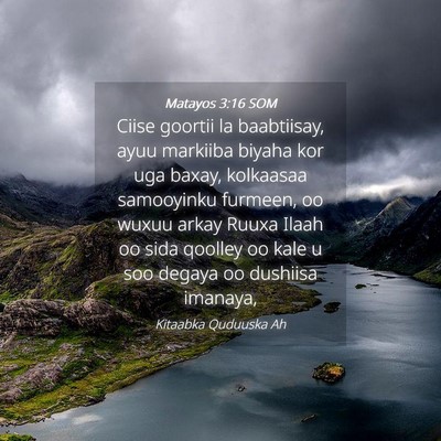 Picture 04 - Matayos 3:16 SOM - Ciise goortii la baabtiisay, ayuu markiiba biyaha - Bible Verse Picture