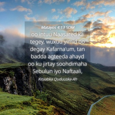 Picture 04 - Matayos 4:13 SOM - oo intuu Naasared ka tegey, wuxuu yimid oo degay - Bible Verse Picture