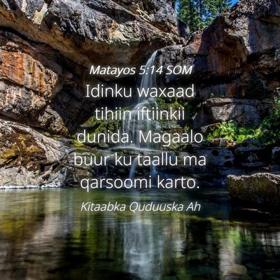 Picture 04 - Matayos 5:14 SOM - Idinku waxaad tihiin iftiinkii dunida. Magaalo - Bible Verse Picture