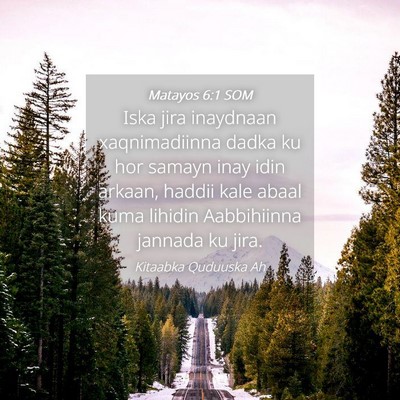 Picture 04 - Matayos 6:1 SOM - Iska jira inaydnaan xaqnimadiinna dadka ku hor - Bible Verse Picture