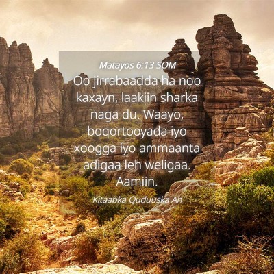 Picture 04 - Matayos 6:13 SOM - Oo jirrabaadda ha noo kaxayn, laakiin sharka naga - Bible Verse Picture