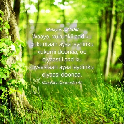 Picture 04 - Matayos 7:2 SOM - Waayo, xukunkii aad ku xukuntaan ayaa laydinku - Bible Verse Picture
