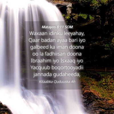 Picture 04 - Matayos 8:11 SOM - Waxaan idinku leeyahay, Qaar badan ayaa bari iyo - Bible Verse Picture