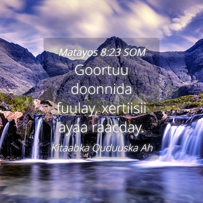 Picture 04 - Matayos 8:23 SOM - Goortuu doonnida fuulay, xertiisii ayaa - Bible Verse Picture