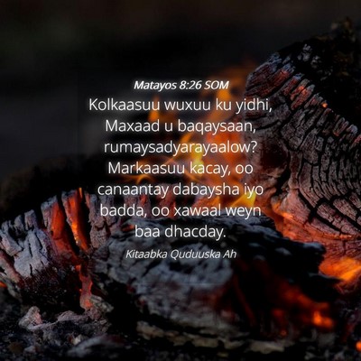 Picture 04 - Matayos 8:26 SOM - Kolkaasuu wuxuu ku yidhi, Maxaad u baqaysaan, - Bible Verse Picture