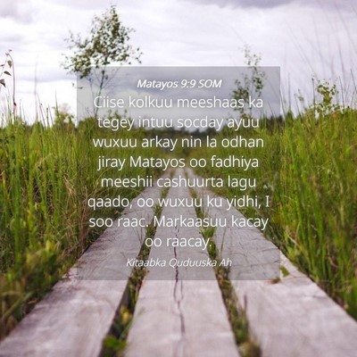 Picture 04 - Matayos 9:9 SOM - Ciise kolkuu meeshaas ka tegey intuu socday ayuu - Bible Verse Picture