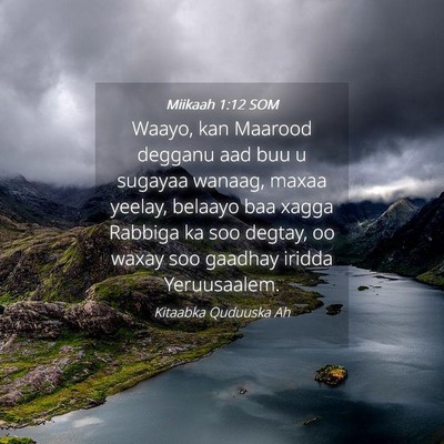 Picture 04 - Miikaah 1:12 SOM - Waayo, kan Maarood degganu aad buu u sugayaa - Bible Verse Picture