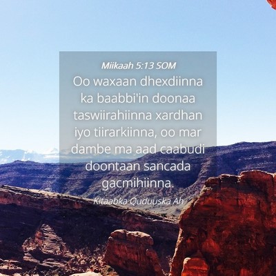 Picture 04 - Miikaah 5:13 SOM - Oo waxaan dhexdiinna ka baabbi'in doonaa - Bible Verse Picture