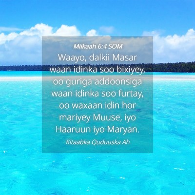 Picture 04 - Miikaah 6:4 SOM - Waayo, dalkii Masar waan idinka soo bixiyey, oo - Bible Verse Picture