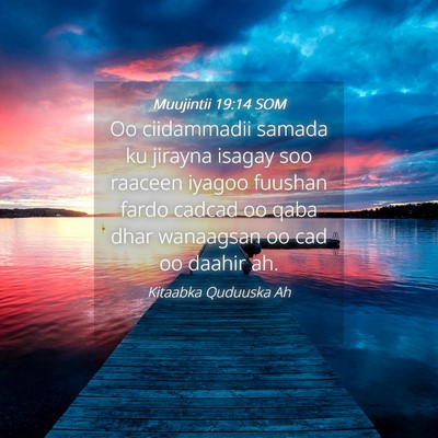 Picture 04 - Muujintii 19:14 SOM - Oo ciidammadii samada ku jirayna isagay soo - Bible Verse Picture