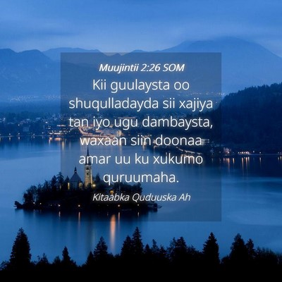 Picture 04 - Muujintii 2:26 SOM - Kii guulaysta oo shuqulladayda sii xajiya tan iyo - Bible Verse Picture