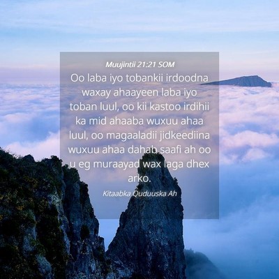 Picture 04 - Muujintii 21:21 SOM - Oo laba iyo tobankii irdoodna waxay ahaayeen laba - Bible Verse Picture