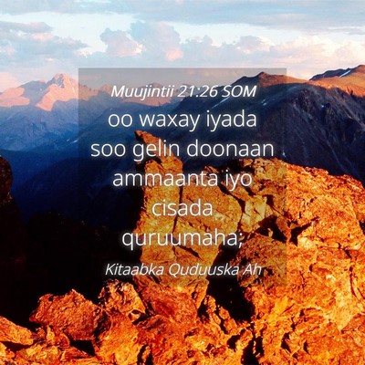 Picture 04 - Muujintii 21:26 SOM - oo waxay iyada soo gelin doonaan ammaanta iyo - Bible Verse Picture