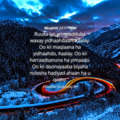 Picture 04 - Muujintii 22:17 SOM - Ruuxa iyo aroosadduba waxay yidhaahdaan, Kaalay. - Bible Verse Picture