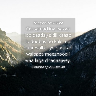 Picture 04 - Muujintii 6:14 SOM - Oo samadiina waxaa loo qaaday sidii kitaab la - Bible Verse Picture