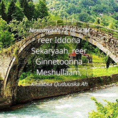 Picture 04 - Nexemyaah 12:16 SOM - reer Iddona Sekaryaah, reer Ginnetoonna - Bible Verse Picture