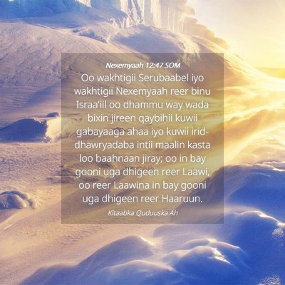 Picture 04 - Nexemyaah 12:47 SOM - Oo wakhtigii Serubaabel iyo wakhtigii Nexemyaah - Bible Verse Picture