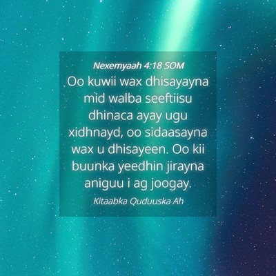 Picture 04 - Nexemyaah 4:18 SOM - Oo kuwii wax dhisayayna mid walba seeftiisu - Bible Verse Picture