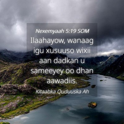 Picture 04 - Nexemyaah 5:19 SOM - Ilaahayow, wanaag igu xusuuso wixii aan dadkan u - Bible Verse Picture