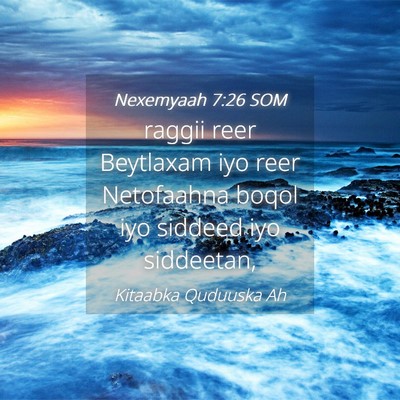 Picture 04 - Nexemyaah 7:26 SOM - raggii reer Beytlaxam iyo reer Netofaahna boqol - Bible Verse Picture