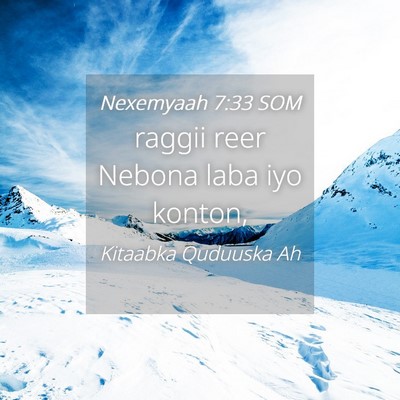 Picture 04 - Nexemyaah 7:33 SOM - raggii reer Nebona laba iyo - Bible Verse Picture