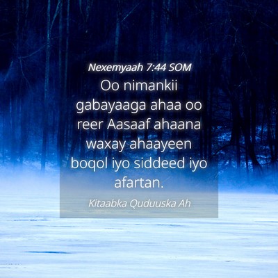 Picture 04 - Nexemyaah 7:44 SOM - Oo nimankii gabayaaga ahaa oo reer Aasaaf ahaana - Bible Verse Picture