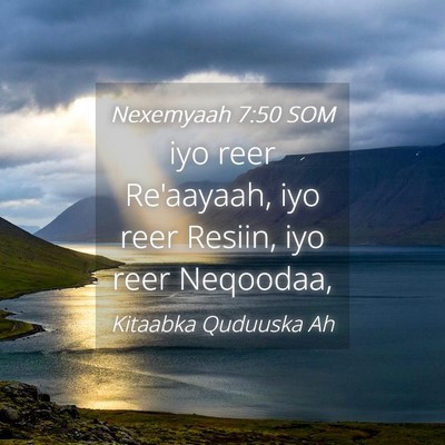 Picture 04 - Nexemyaah 7:50 SOM - iyo reer Re'aayaah, iyo reer Resiin, iyo reer - Bible Verse Picture