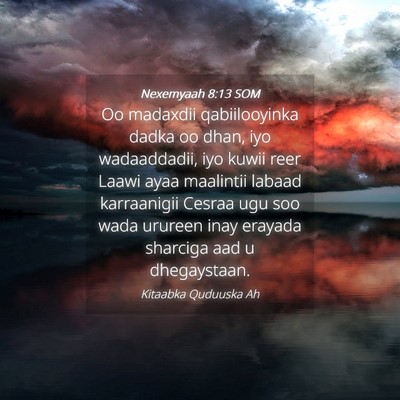 Picture 04 - Nexemyaah 8:13 SOM - Oo madaxdii qabiilooyinka dadka oo dhan, iyo - Bible Verse Picture
