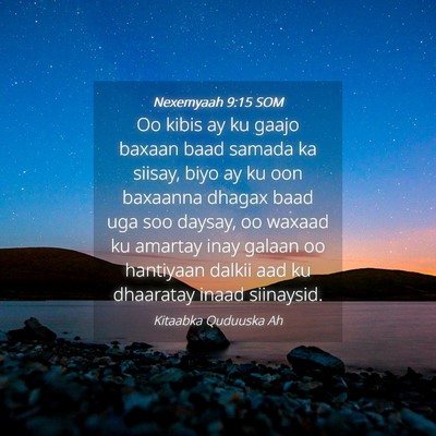 Picture 04 - Nexemyaah 9:15 SOM - Oo kibis ay ku gaajo baxaan baad samada ka - Bible Verse Picture