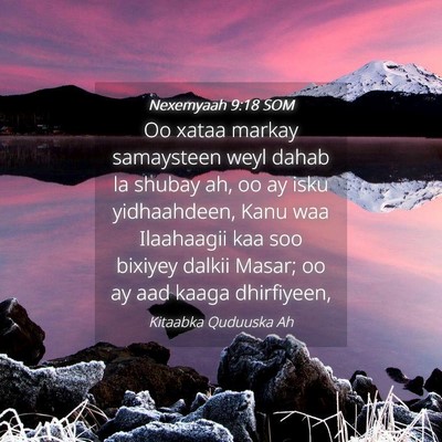 Picture 04 - Nexemyaah 9:18 SOM - Oo xataa markay samaysteen weyl dahab la shubay - Bible Verse Picture