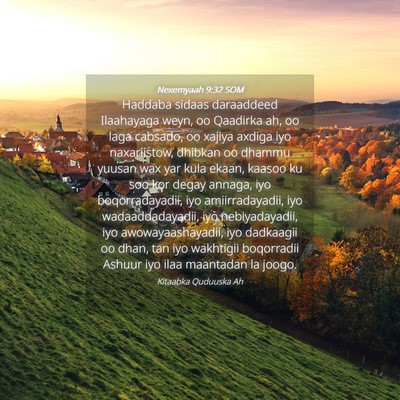 Picture 04 - Nexemyaah 9:32 SOM - Haddaba sidaas daraaddeed Ilaahayaga weyn, oo - Bible Verse Picture